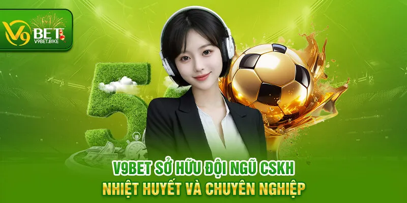 Hoạt động xanh chín với nền tảng pháp lý vững vàng V9bet sở hữu đội ngũ CSKH nhiệt huyết và chuyên nghiệp