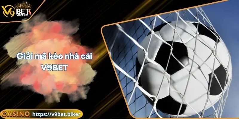 Giải mã kèo nhà cái V9BET