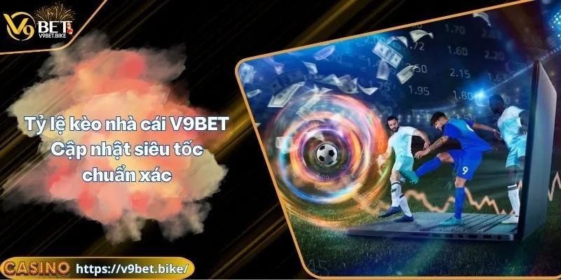 Tỷ lệ kèo nhà cái V9BET